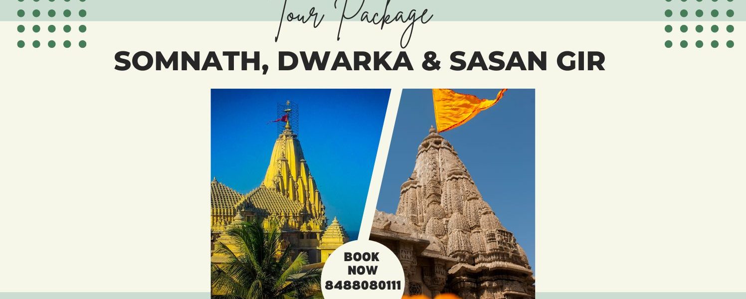 Somnath, Dwarka & Sasan Gir Tour Package Somnath, Dwarka & Sasan Gir Tour Package